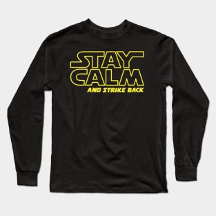 Stay Calm and Strike Back Long Sleeve T-Shirt